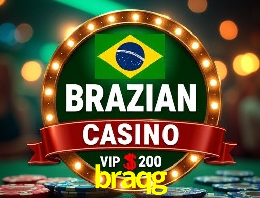 braqg bet